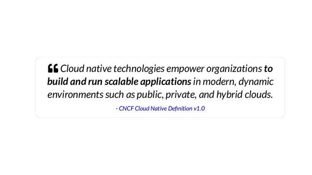 Cloud native technologies empower organizations to build and run scalable applications
