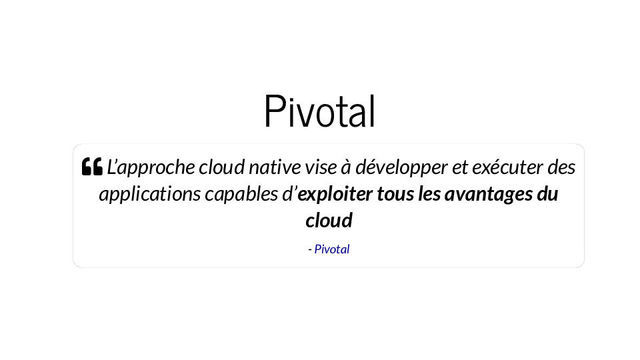 L'approche cloud native vise à exploiter tous les avantages du cloud